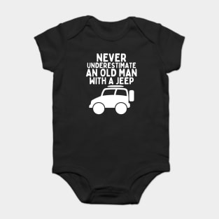 Never underestimate an old man with a jeep Baby Bodysuit